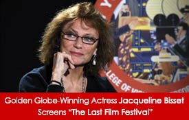 <strong>GOLDEN GLOBE-WINNING ACTRESS JACQUELINE BISSET<br>SCREENS “THE LAST FILM FESTIVAL”</strong>